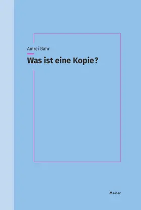 Bahr |  Was ist eine Kopie? | Buch |  Sack Fachmedien