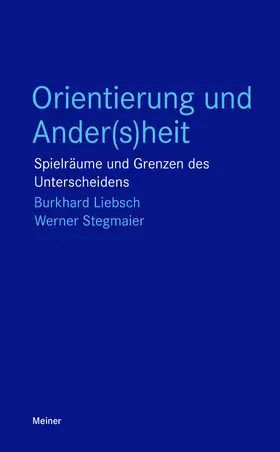 Liebsch / Stegmaier | Orientierung und Ander(s)heit | Buch | 978-3-7873-4115-3 | sack.de