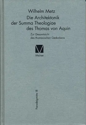 Metz |  Die Architektonik der Summa Theologiae des Thomas von Aquin | Buch |  Sack Fachmedien
