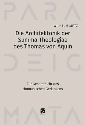 Metz |  Die Architektonik der Summa Theologiae des Thomas von Aquin | eBook | Sack Fachmedien