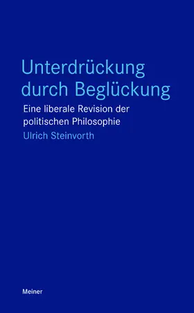 Steinvorth |  Unterdrückung durch Beglückung | Buch |  Sack Fachmedien