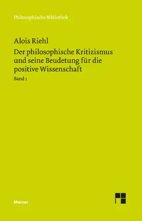 Riehl / Meer |  Der philosophische Kritizismus und seine Bedeutung für die positive Wissenschaft | Buch |  Sack Fachmedien