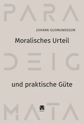 Gudmundsson |  Moralisches Urteil und praktische Güte | eBook | Sack Fachmedien