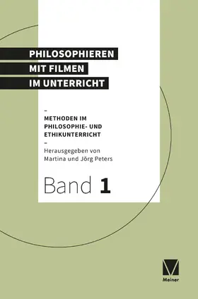 Peters | Philosophieren mit Filmen im Unterricht | Buch | 978-3-7873-4556-4 | sack.de