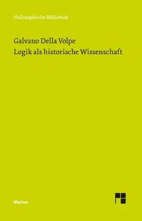 Della Volpe / Noll | Logik als historische Wissenschaft | Buch | 978-3-7873-4582-3 | sack.de