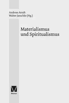 Jaeschke / Arndt | Materialismus und Spiritualismus | Buch | 978-3-7873-4738-4 | sack.de