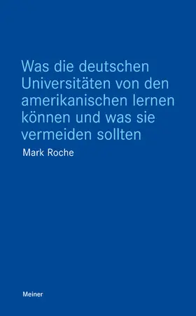 Roche |  Was die deutschen Universitäten von den amerikanischen lernen können und was sie vermeiden sollten | Buch |  Sack Fachmedien