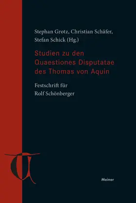 Grotz / Schäfer / Schick |  Studien zu den Quaestiones Disputatae des Thomas von Aquin | eBook | Sack Fachmedien