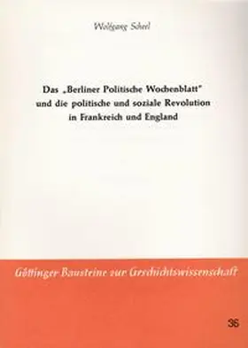 Scheel |  Das "Berliner Politische Wochenblatt" und die politische und soziale Revolution in Frankreich und England | Buch |  Sack Fachmedien