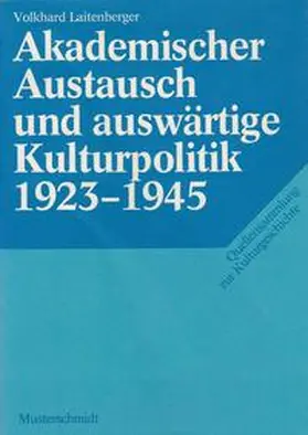 Laitenberger / Treue |  Akademischer Austausch und auswärtige Kulturpolitik 1923-1945 | Buch |  Sack Fachmedien