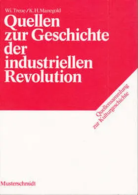 Treue / Manegold |  Quellen zur Geschichte der industriellen Revolution | Buch |  Sack Fachmedien