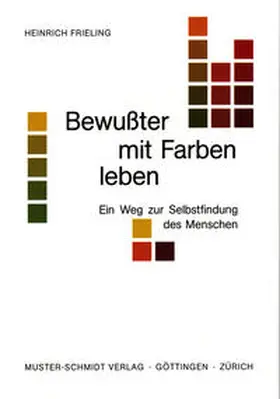 Frieling / Rodeck |  Bewusster mit Farben leben | Buch |  Sack Fachmedien