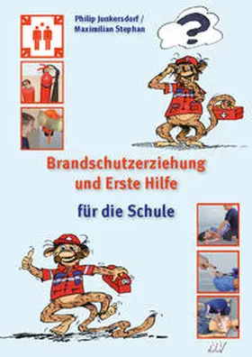 Junkersdorf / Stephan |  Brandschutzerziehung und Erste Hilfe für die Schule | Buch |  Sack Fachmedien