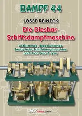 Reineck / Mannek |  Dampf 44 - Die Diesbar-Schiffsdampfmaschine | Buch |  Sack Fachmedien