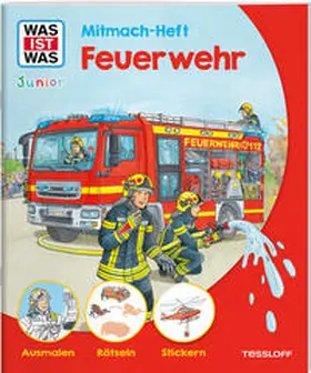 Schuck / Braun |  WAS IST WAS Junior Mitmach-Heft Feuerwehr | Buch |  Sack Fachmedien