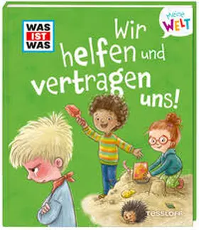 Weller-Essers |  WAS IST WAS Meine Welt Band 11 Wir helfen und vertragen uns! | Buch |  Sack Fachmedien