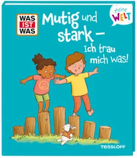 Weller-Essers |  WAS IST WAS Meine Welt Band 22 Mutig und stark - ich trau mich was! | Buch |  Sack Fachmedien