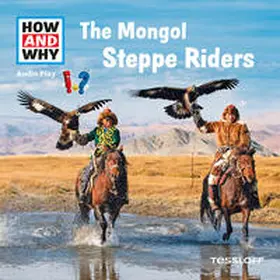 Baur |  HOW AND WHY Audio Play Mongol Steppe Riders | Sonstiges |  Sack Fachmedien