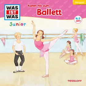 Strunck / Koch |  WAS IST WAS Junior Hörspiel. Komm mit zum Ballett | Sonstiges |  Sack Fachmedien