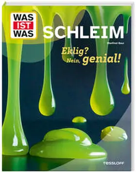 Baur |  WAS IST WAS Schleim. Eklig? Nein, genial! | Buch |  Sack Fachmedien