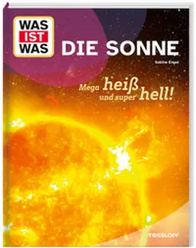 Engel |  WAS IST WAS Die Sonne. Megaheiß und superhell! | Buch |  Sack Fachmedien