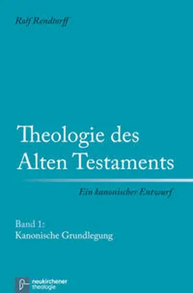 Rendtorff |  Theologie des Alten Testaments - Ein kanonischer Entwurf | Buch |  Sack Fachmedien
