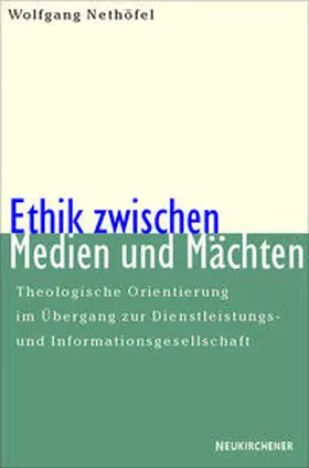 Nethöfel |  Ethik zwischen Medien und Mächten | Buch |  Sack Fachmedien