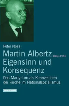 Noss |  Martin Albertz (1883-1956). Eigensinn und Konsequenz | Buch |  Sack Fachmedien