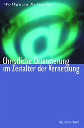 Nethöfel |  Christliche Orientierung in einer vernetzten Welt | Buch |  Sack Fachmedien