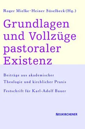 Süselbeck |  Grundlagen und Vollzüge pastoraler Existenz | Buch |  Sack Fachmedien