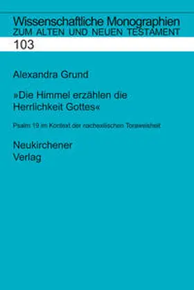Grund-Wittenberg |  Die Himmel erzählen die Herrlichkeit Gottes | Buch |  Sack Fachmedien