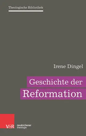 Dingel |  Geschichte der Reformation | Buch |  Sack Fachmedien