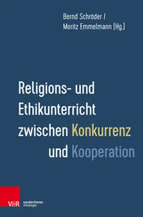 Schröder / Emmelmann |  Religions- und Ethikunterricht zwischen Konkurrenz und Kooperation | Buch |  Sack Fachmedien