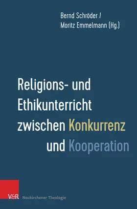 Schröder / Emmelmann |  Religions- und Ethikunterricht zwischen Konkurrenz und Kooperation | eBook | Sack Fachmedien