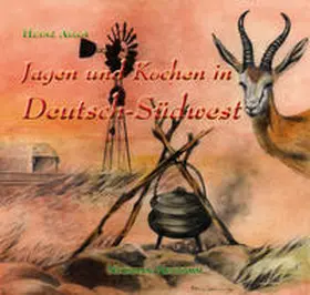 Adam |  Jagen & Kochen in Deutsch-Südwest | Buch |  Sack Fachmedien