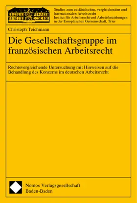 Teichmann |  Die Gesellschaftsgruppe im französischen Arbeitsrecht | Buch |  Sack Fachmedien