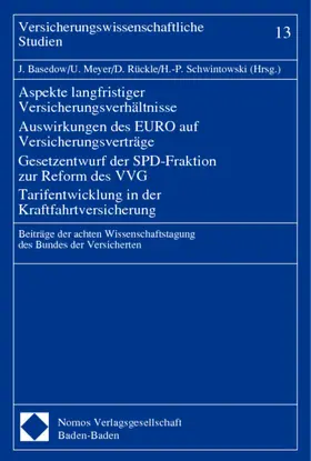 Basedow / Meyer / Rückle |  Aspekte langfristiger Versicherungsverhältnisse - Auswirkungen des EURO auf Versicherungsverträge - Gesetzentwurf der SPD-Fraktion zur Reform des VVG - Tarifentwicklung in der Kraftfahrtversicherung | Buch |  Sack Fachmedien