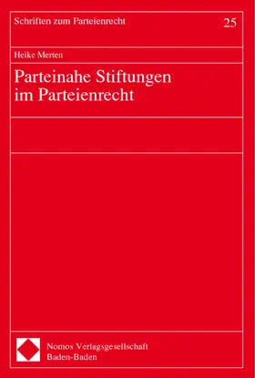 Merten |  Parteinahe Stiftungen im Parteienrecht | Buch |  Sack Fachmedien
