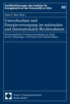 Baur |  Umweltschutz und Energieversorgung im nationalen und internationalen Rechtsrahmen | Buch |  Sack Fachmedien