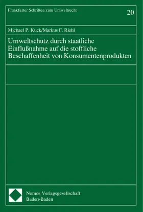 Kuck / Riehl |  Umweltschutz durch staatliche Einflußnahme auf die stoffliche Beschaffenheit von Konsumentenprodukten | Buch |  Sack Fachmedien