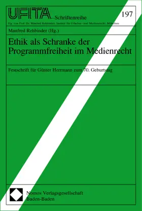 Rehbinder |  Ethik als Schranke der Programmfreiheit im Medienrecht | Buch |  Sack Fachmedien