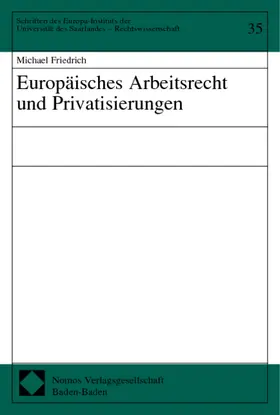 Friedrich |  Europäisches Arbeitsrecht und Privatisierungen | Buch |  Sack Fachmedien