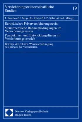 Basedow / Meyer / Rückle |  Europäisches Privatversicherungsrecht - Steuerrechtliche Rahmenbedingungen im Versicherungswesen - Perspektiven und Entwicklungslinien im Versicherungsvertrieb | Buch |  Sack Fachmedien