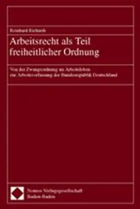 Richardi |  Arbeitsrecht als Teil freiheitlicher Ordnung | Buch |  Sack Fachmedien