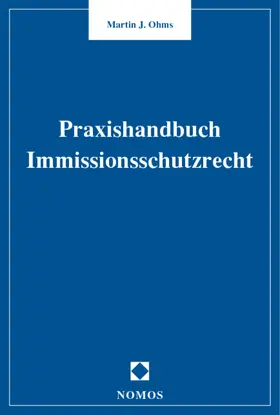 Ohms |  Praxishandbuch Immissionsschutzrecht | Buch |  Sack Fachmedien