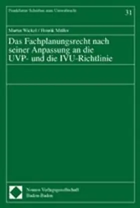 Wickel / Müller |  Das Fachplanungsrecht nach seiner Anpassung an die UVP- und die IVU-Richtlinie | Buch |  Sack Fachmedien
