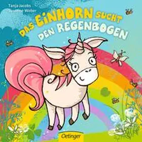 Weber | Das Einhorn sucht den Regenbogen | Buch | 978-3-7891-0944-7 | www2.sack.de