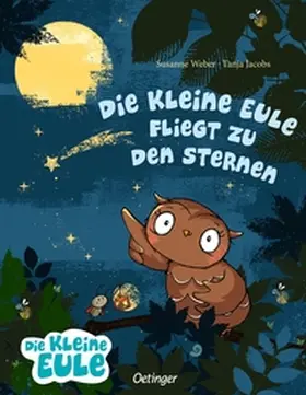 Weber | Die kleine Eule fliegt zu den Sternen | Buch | 978-3-7891-1346-8 | www2.sack.de