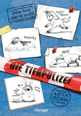 Böhm | Die Tierpolizei 2. Ohren hoch oder es knallt! | Buch | 978-3-7891-1477-9 | www2.sack.de