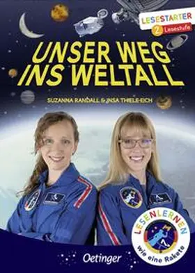 Thiele-Eich / Randall | Unser Weg ins Weltall | Buch | 978-3-7891-2132-6 | www2.sack.de